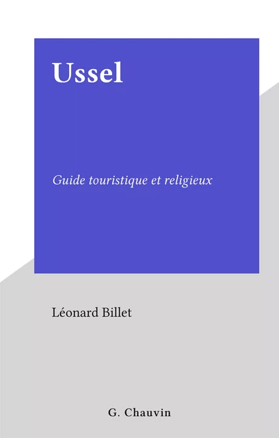 Ussel - Léonard Billet - FeniXX réédition numérique