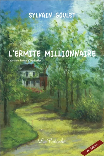 L'ermite millionnaire - Sylvain Goulet - Éditions la Caboche