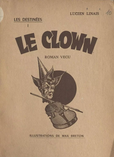 Les destinées : le clown - Lucien Linais - FeniXX réédition numérique