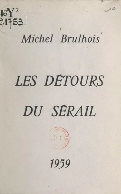 Les détours du sérail - Michel Brulhois - FeniXX réédition numérique