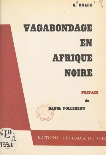 Vagabondage en Afrique Noire - Eugène Balez - FeniXX réédition numérique