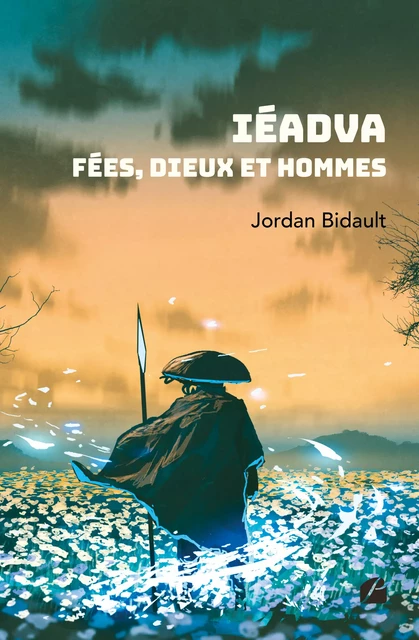 Iéadva : Fées, dieux et hommes - Jordan Bidault - Editions du Panthéon