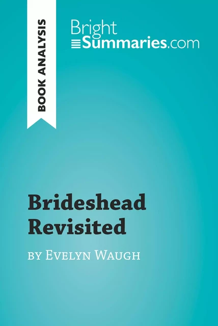 Brideshead Revisited by Evelyn Waugh (Book Analysis) - Bright Summaries - BrightSummaries.com