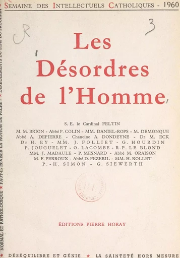 Les désordres de l'homme - Marcel Brion, Pierre Colin, H. Daniel-Rops - FeniXX réédition numérique