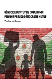 Génocide des Tutsis du Burundi par une pseudo démocratie Hutue