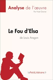 Le Fou d'Elsa de Louis Aragon (Analyse de l'oeuvre)