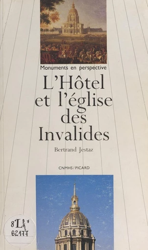 L'hôtel et l'église des Invalides - Bertrand Jestaz - FeniXX réédition numérique