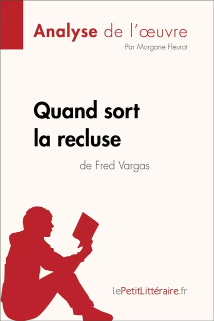 Quand sort la recluse de Fred Vargas (Analyse de l'oeuvre) -  lePetitLitteraire, Morgane Fleurot - lePetitLitteraire.fr