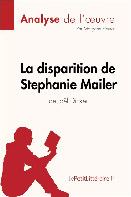 La disparition de Stephanie Mailer de Joël Dicker (Analyse de l'oeuvre) -  lePetitLitteraire, Morgane Fleurot - lePetitLitteraire.fr