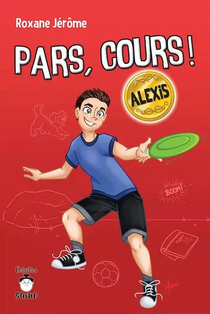 Pars, cours ! Alexis - Roxane Jérôme - Éditions de Mortagne