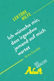 Ich wünsche mir, dass irgendwo jemand auf mich wartet von Anna Gavalda (Lektürehilfe)