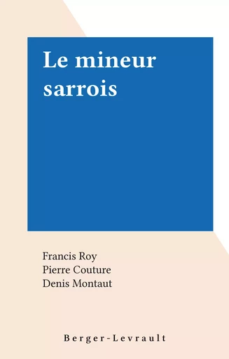 Le mineur sarrois - Francis Roy - FeniXX réédition numérique