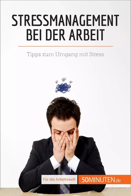 Stressmanagement bei der Arbeit - Géraldine de Radiguès - 50Minuten.de