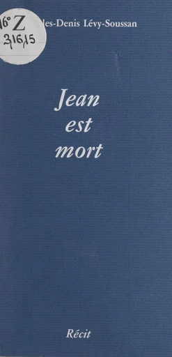 Jean est mort - Charles-Denis Lévy-Soussan - FeniXX réédition numérique