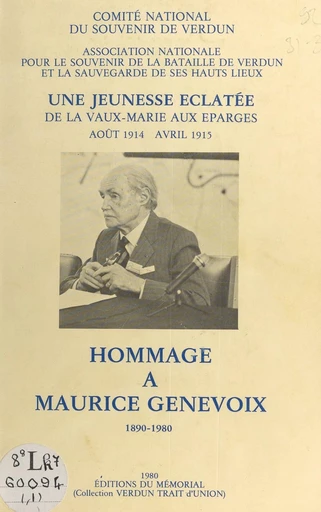 Hommage à Maurice Genevoix, 1890-1980 - Jacques Chabannes,  Comité national du souvenir de Verdun - FeniXX réédition numérique