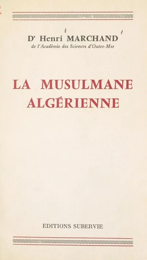 La musulmane algérienne - Henri Marchand - FeniXX réédition numérique