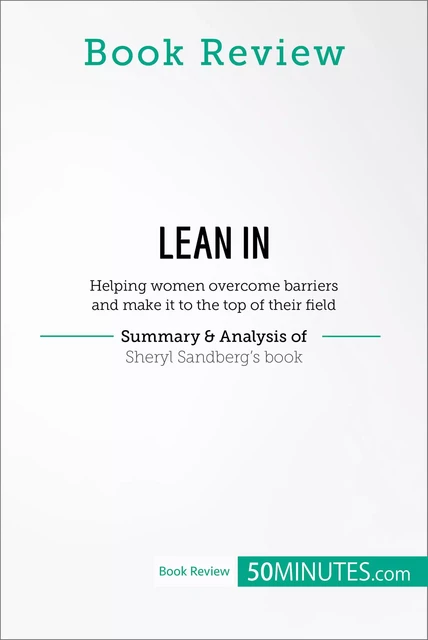 Book Review: Lean in by Sheryl Sandberg -  50MINUTES - 50Minutes.com