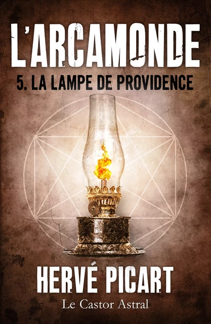 La Lampe de Providence - Hervé Picart - Le Castor Astral éditeur