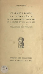 L'élément blond en Polynésie et les migrations nordiques en Océanie et en Amérique