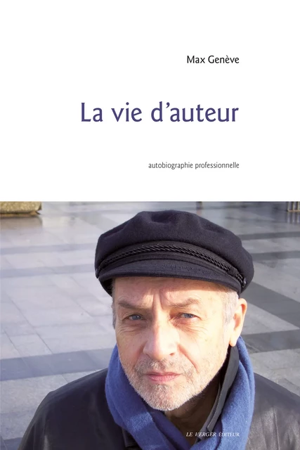 La vie d'auteur - Max Genève - Le Verger éditeur