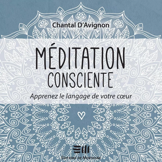 Méditation consciente - Tome 2 - Chantal D'Avignon - Kampus Média