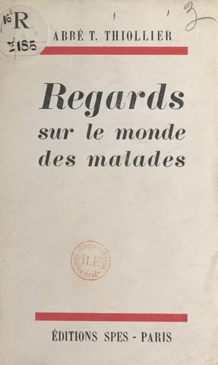 Regards sur le monde des malades - Toussaint Thiollier - FeniXX réédition numérique