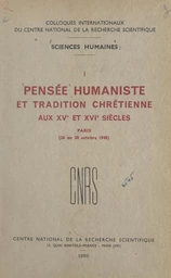 Pensée humaniste et tradition chrétienne aux XVe et XVIe siècles