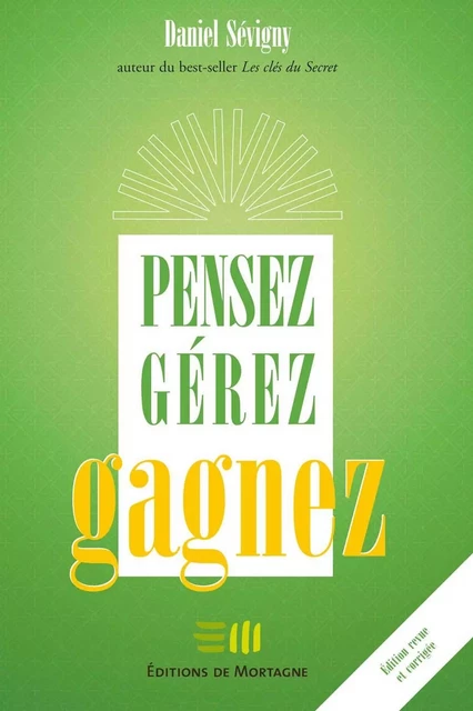 Pensez gérez gagnez - Daniel Sévigny - DE MORTAGNE