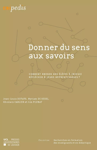 Donner du sens aux savoirs - Jean-Louis Dufays, Myriam de Kesel, Ghislain Carlier, Jim Plumat - Presses universitaires de Louvain