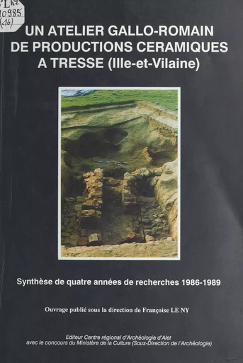 Un atelier gallo-romain de productions céramiques à Tresse, Ille-et-Vilaine - P. Bodremon, P. R. Giot - FeniXX réédition numérique