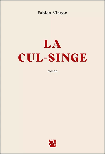 La Cul-singe - Fabien Vinçon - Éditions Anne Carrière