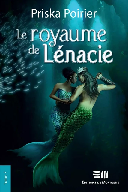 Le royaume de Lénacie - Tome 7 - Priska Poirier - Éditions de Mortagne