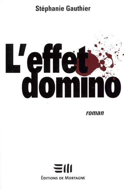 L'effet domino - Stéphanie Gauthier - DE MORTAGNE