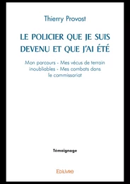 Le Policier que je suis devenu et que j'ai été