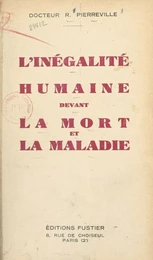 L'inégalité humaine devant la mort et la maladie