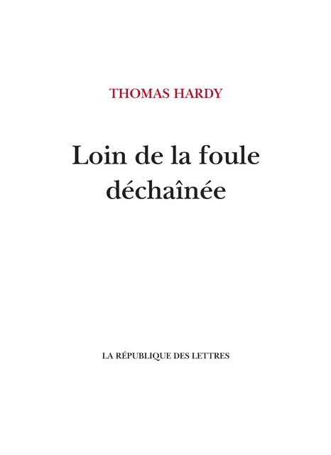 Loin de la foule déchaînée - Thomas Hardy - République des Lettres