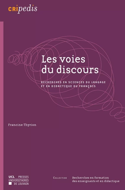 Les voies du discours - Francine Thyrion - Presses universitaires de Louvain