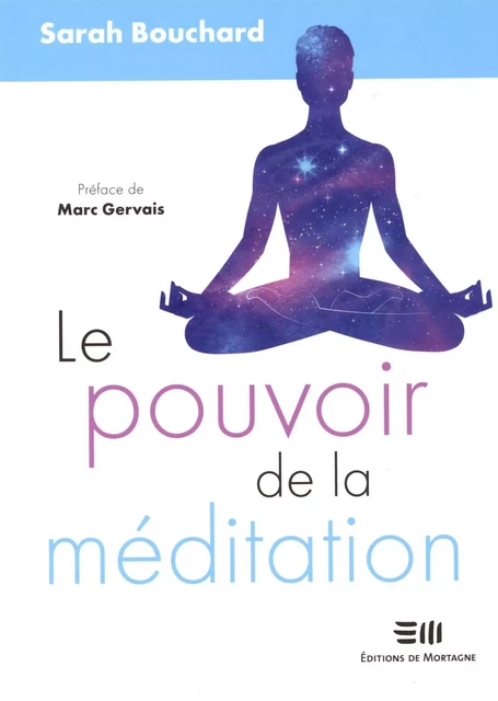 Le pouvoir de la méditation - Sarah Bouchard - DE MORTAGNE