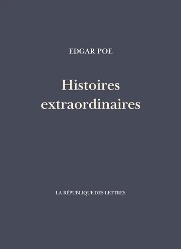 Histoires extraordinaires - Edgar Poe, Edgar Allan Poe - République des Lettres