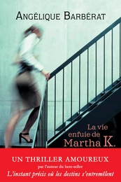 La vie enfuie de Martha K.