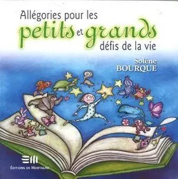 Allégories pour les petits et grands défis de la vie