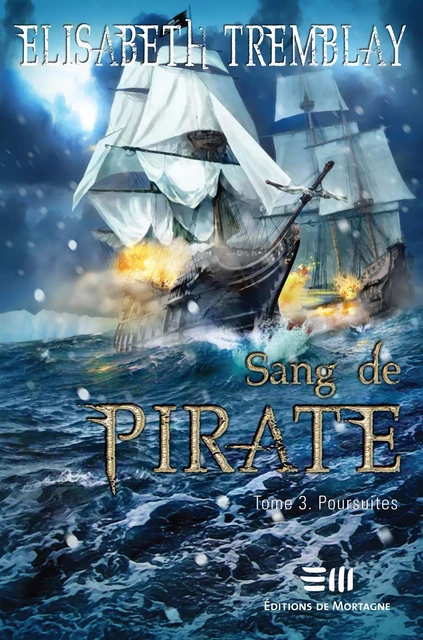 Sang de pirate Tome 3 - Elisabeth Tremblay - DE MORTAGNE