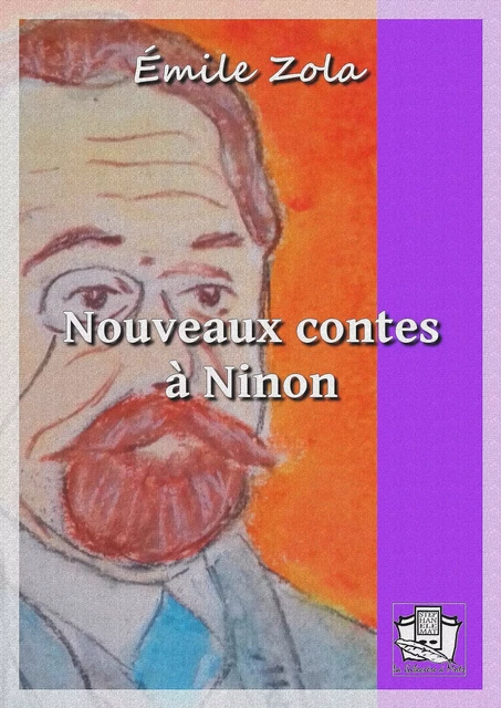 Nouveaux contes à Ninon - Emile Zola - La Gibecière à Mots