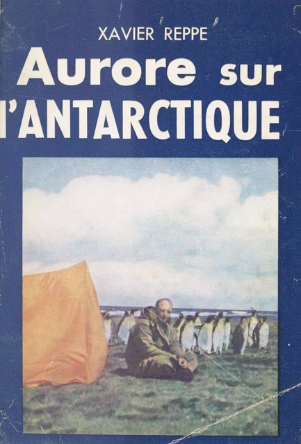 Aurore sur l'Antarctique - Xavier Reppe - FeniXX réédition numérique