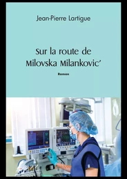 Sur la route de Milovska Milankovic'