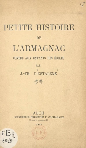 Petite histoire de l'Armagnac - Jean-François d'Estalenx - FeniXX réédition numérique