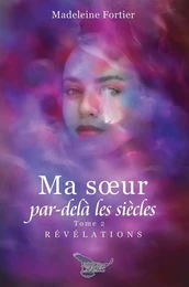 Ma soeur par-delà les siècles tome 2