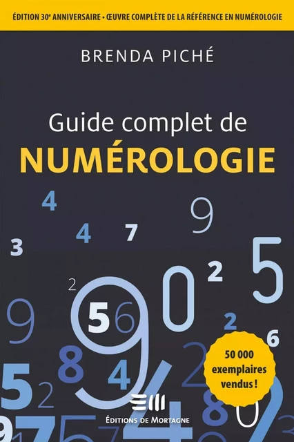 Guide complet de la Numérologie - Brenda Piché - Éditions de Mortagne