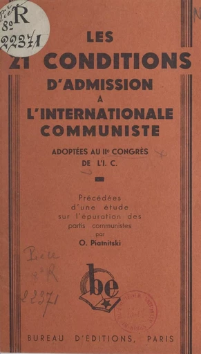 Les 21 conditions d'admission à l'Internationale Communiste adoptées au IIe congrès de l'I. C. - O. Piatnitski - FeniXX réédition numérique