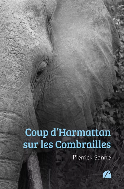 Coup d’Harmattan sur les Combrailles - Pierrick Sanne - Editions du Panthéon